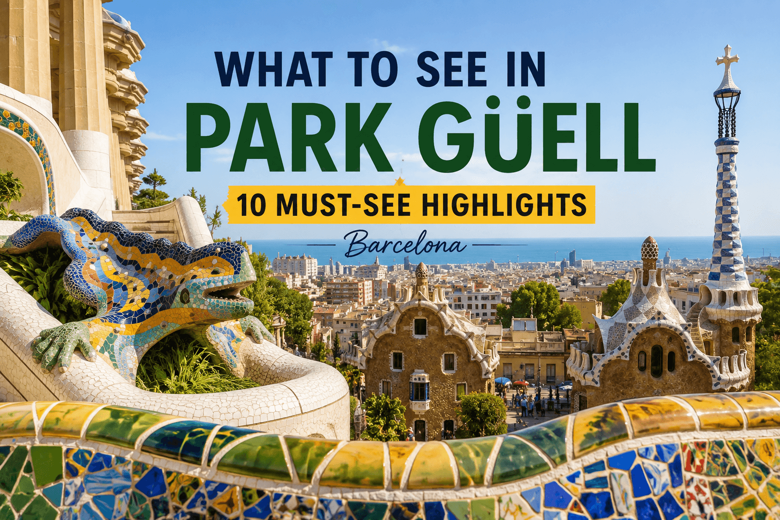 Park Güell in Barcelona featuring Gaudí’s colorful mosaic dragon, serpentine bench, entrance pavilions and panoramic city views.